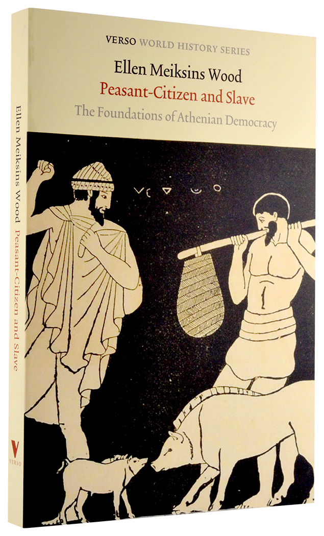 Peasant Citizen And Slave The Foundations Of Athenian